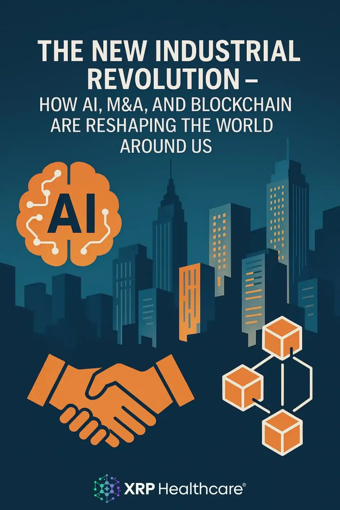The Next Industrial Wave: AI, M&A, and Blockchain Redefining Our Future