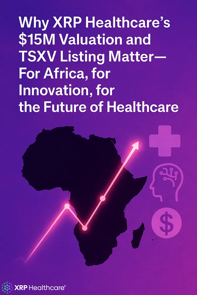 Why XRP Healthcareās TSXV Debut and $15M Valuation Signal a New Era for African Healthtech